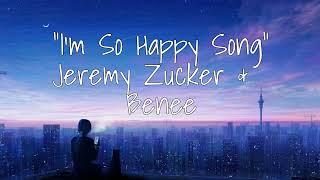 I'm So Happy - Jeremy Zucker Ft. Benee [With Lyrics]