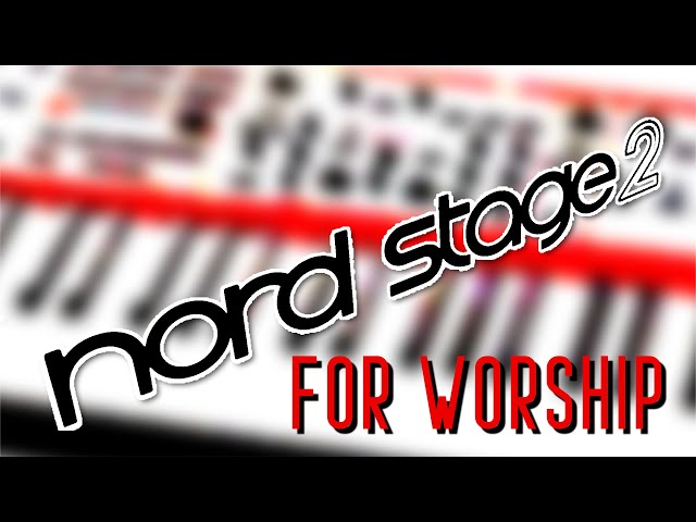 Nord Stage 2 for Worship Tutorial class=