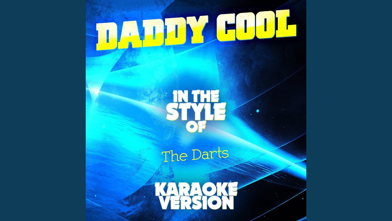 Daddy Cool (In the Style of the Darts) (Karaoke Version) YouTube