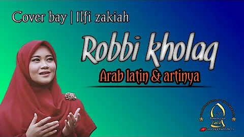 lirik Robbi Kholaq Thoha Minnur Arab, latin dan Artinya Cover by  ilfi zakiah