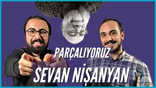 Parçalıyoruz: Sevan Nişanyan