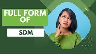 Full Form of SDM| What is SDM Full Form | SDM Abbreviation