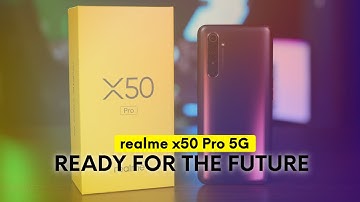 realme X50 Pro 5G Initial Review: Ready for the Future!