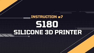 S180 Silicone 3D Printer Instruction #7