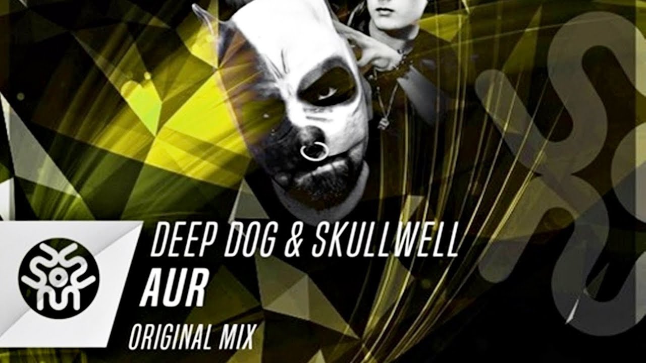 Watch Deep Dog & SkullWell - AUR (Original Mix) on YouTube Watch Deep Dog & SkullWell - AUR (Original Mix) on YouTube