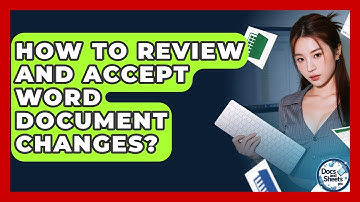 How To Review And Accept Word Document Changes? - Docs and Sheets Pro