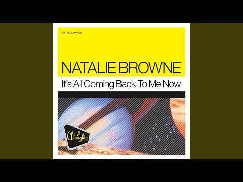 Natalie Browne — It's All Coming Back To Me Now (12" Anthem Mix)