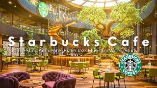Starbucks Music 3 Hours Relaxing -  Positive Starbucks Jazz Music | Morning Starbucks Music Heals🎶