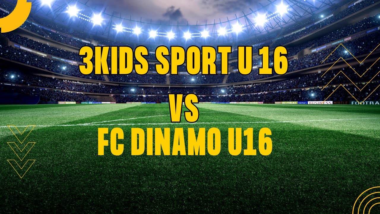 3KidsSport U16 vs FC Dinamo U16