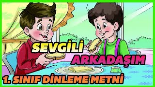 1. SINIF DİNLEME METİNLERİ 12 / SEVGİLİ ARKADAŞIM / Ada Matbaacılık Dinleme Metni 1. Sınıf Türkçe