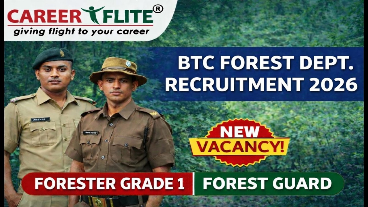 New Vacancy | BTC Forest Dept. Recruitment 2026 | Forester Grade 1 | Forest Guard | Careerflite