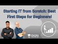 Starting it from scratch best first steps for beginners
