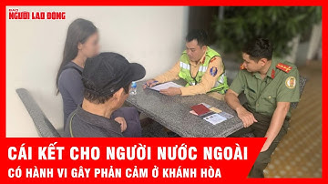 Cái kết cho người phụ nữ nước ngoài có hành vi gây phản cảm ở Khánh Hòa | Tin tức