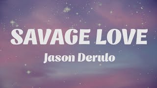 Jason Derulo - Savage Love Lyrics Ft. Jawsh 685 Tai Bat Luon