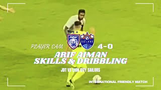 Arif Aiman Skills & Dribbling (JDT VS LION CITY SAILORS) - PLAYER CAM