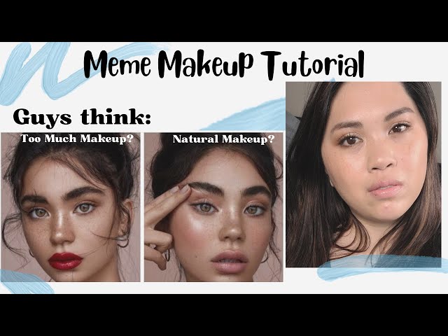 Meme Makeup Tutorial What Guys Think