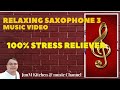 RELAXING SAXOPHONE - STRESS RELIEVER