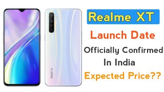 Realme XT Launch Date Officially Confirmed In India | Expected Price