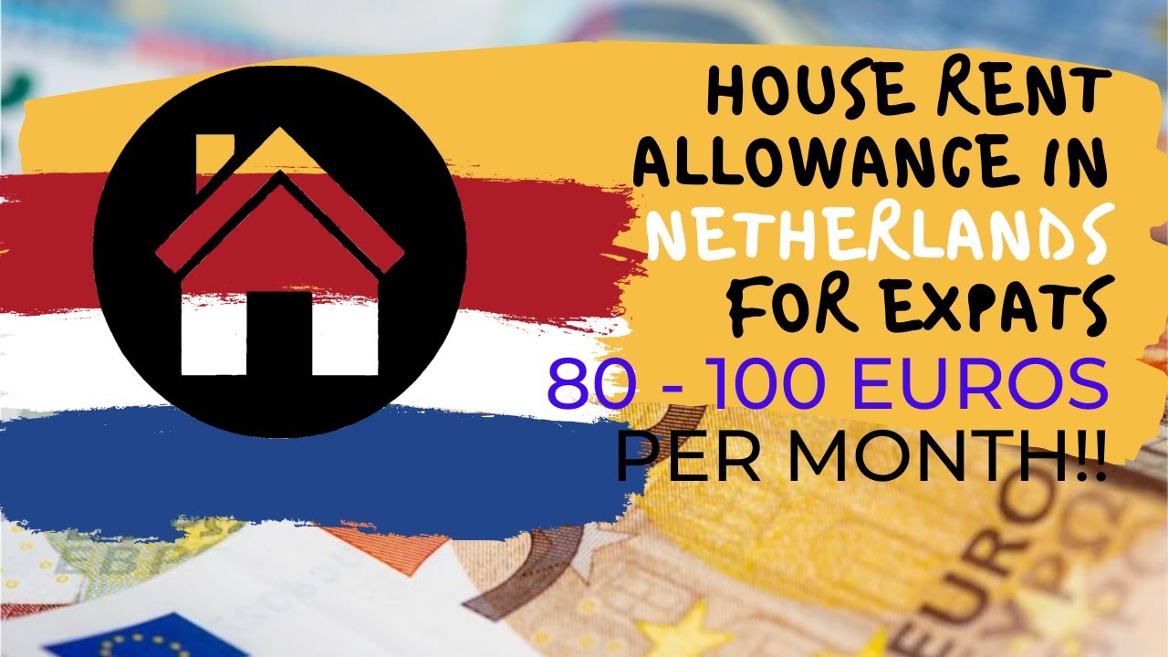 how-to-apply-get-house-rent-allowance-in-netherlands-as-expats