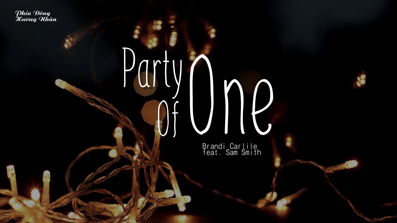  Vietsub + Lyrics Party of one Brandi Carlile feat. Sam Smith
