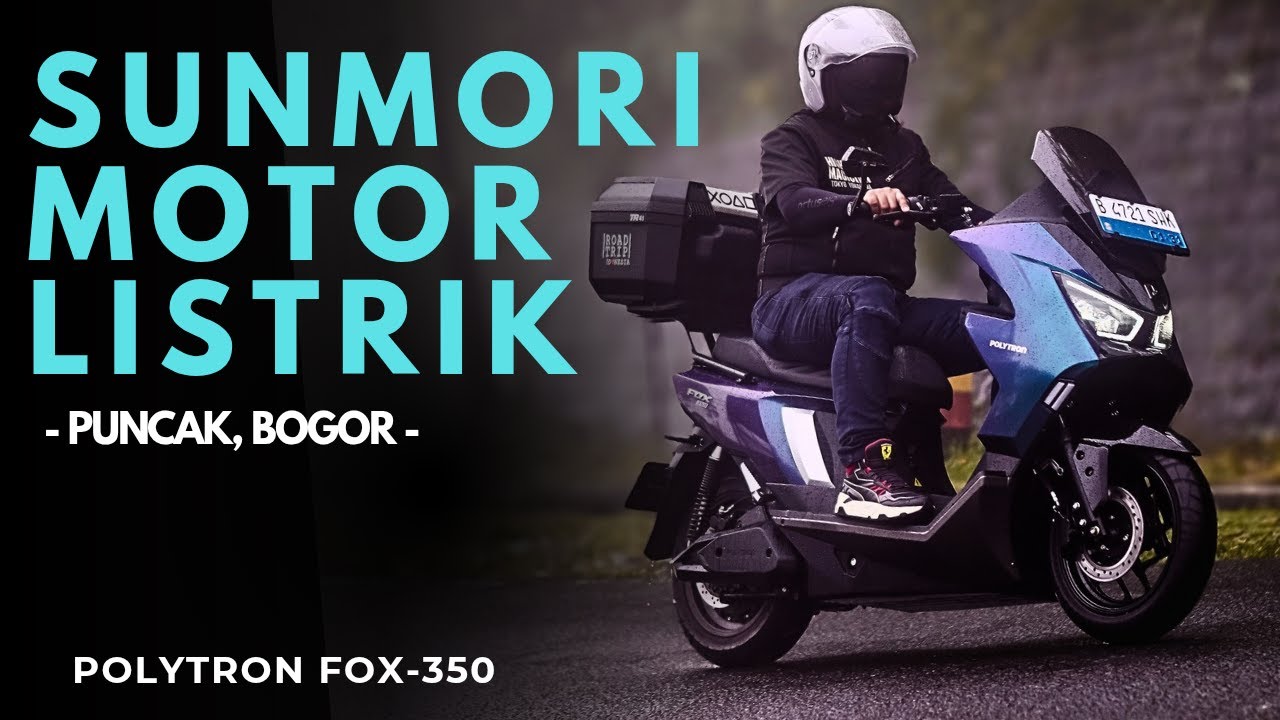 SUNMORI MOTOR LISTRIK | POLYTRON FOX-350 | PUNCAK BOGOR | FIRST IMPRESSION | EV | TEST BATERAI