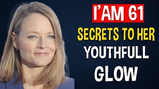 "Jodie Foster's Ageless Beauty: Secrets to Her Youthful Glow at 61"