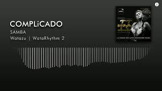 Watazu - Complicado (Samba) | WataRhythm 2