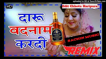 Daru badnam kar ge new Haryanvi song 100%viral mix by sachin Kishanpura Ft Chhotu Haripura