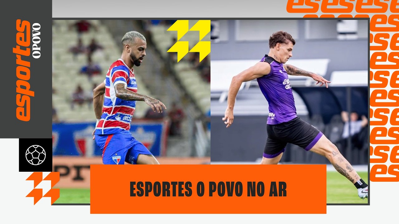 🔴 FORTALEZA VIAJA PARA MANAUS; CEARÁ FOCA NA COPA DO BRASIL | ESPORTES O POVO