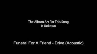 Funeral For A Friend - Drive (Acoustic) chords