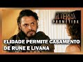 Elidade permite casamento de Rune e Livana | A TERRA PROMETIDA