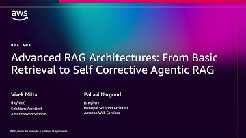 AWS re:Invent 2025 - Advanced RAG Architectures: From Basic Retrieval to Agentic RAG  (NTA403)