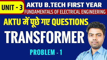 AKTU | Transformer | Efficiency of Transformer | B.Tech I Y | Unit 3 | P1 @apniekaksha
