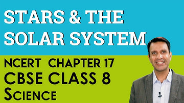 Chapter 17 Stars And The Solar System Science CBSE NCERT Class 8