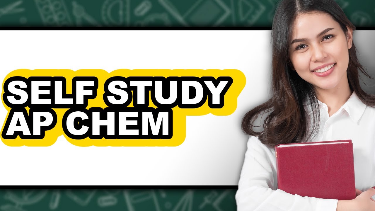 How To Self Study AP Chem - Step By Step - YouTube