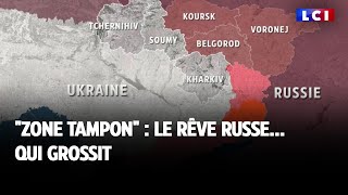 Zone tampon : le rêve russe... qui grossit