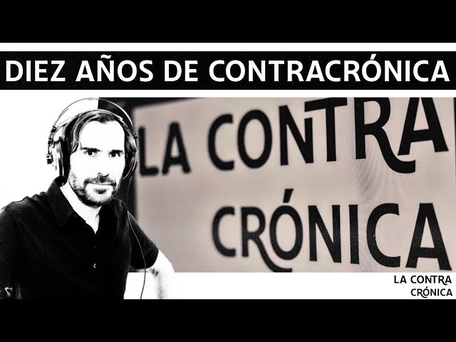Diez años de ContraCrónica