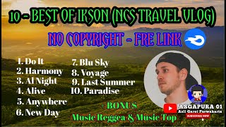 BACKSOUND IKSON (NCS TRAVEL VLOG) NO COPYRIGHT LINK MEDIAFIRE