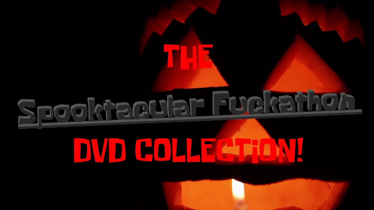 The Spooktacular Fuckathon DVD Collection!