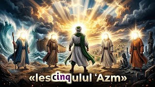 Les Cinq Prophètes Du Coran Surnommés Ulûl-ʿAzm Pourquoi ?