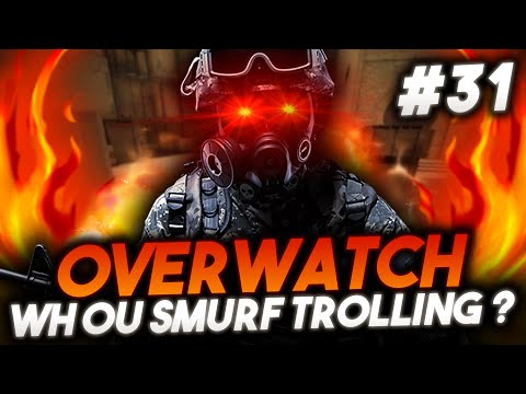 Overwatch CS:GO #31 : WH ou smurf trolling ?