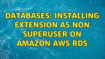 Databases: Installing extension as non superuser on Amazon AWS RDS
