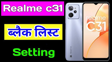 Realme c31 blacklist setting | Realme c31 me number block unblock kaise kare