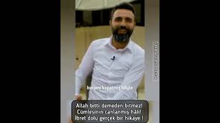 Allah bitti demeden bitmez! Müthiş ibret dolu bir hikâye..