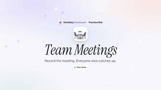 Team Meetings | Practice Hub walkthrough | Dentistry Dashboard