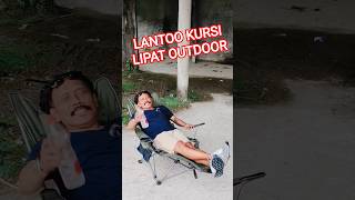 LANTOO KURSI LIPAT‼️#kursilipat #kursioutdoor #campinggear #joelkriwiltv #shopee