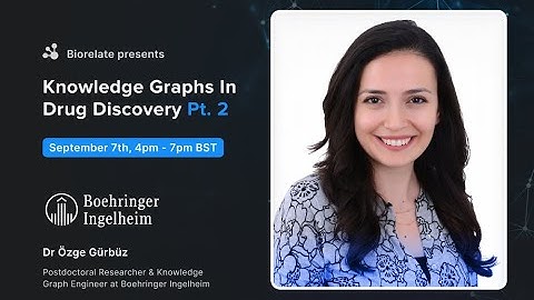 Özge Gürbüz - Boehringer Ingelheim - Knowledge Graphs for Indication Expansion