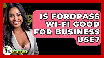 Is FordPass Wi-Fi Good For Business Use? - Talking Tech Trends