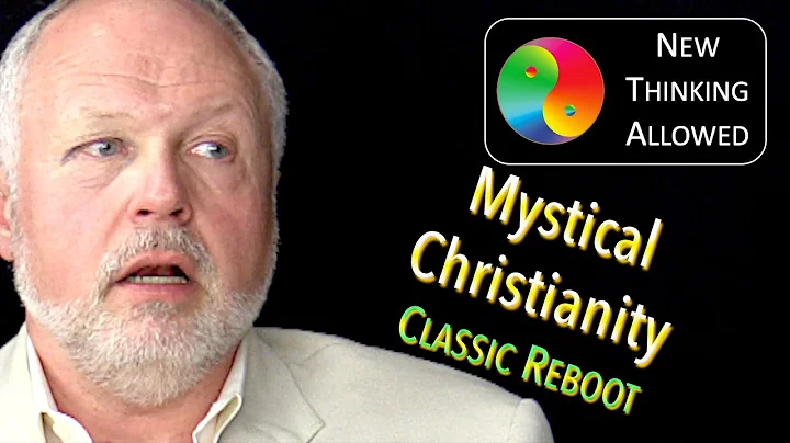 CLASSIC REBOOT: Mystical Christianity with Richard...