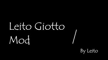 Leito Giotto Mod Tutorial
